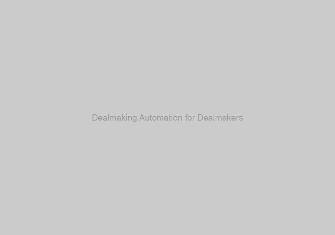 Dealmaking Automation for Dealmakers